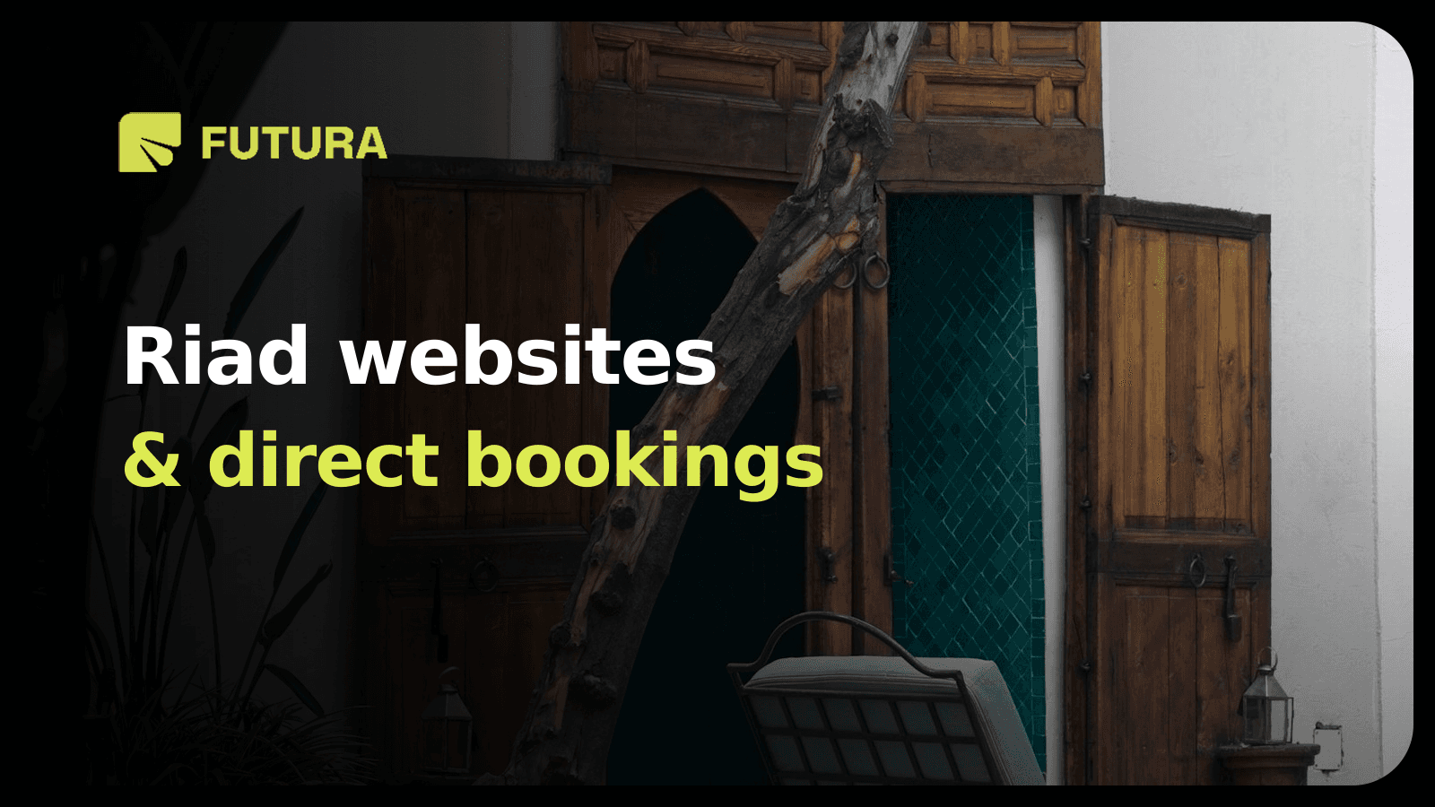 FUTURA — Riad websites & direct bookings