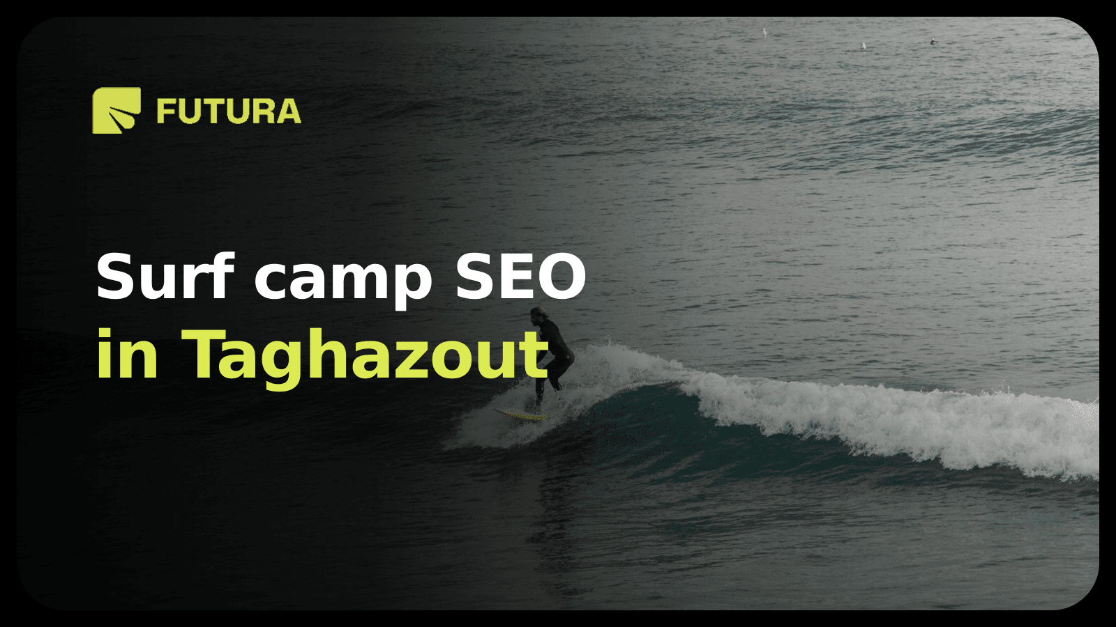 FUTURA — Surf camp SEO in Taghazout