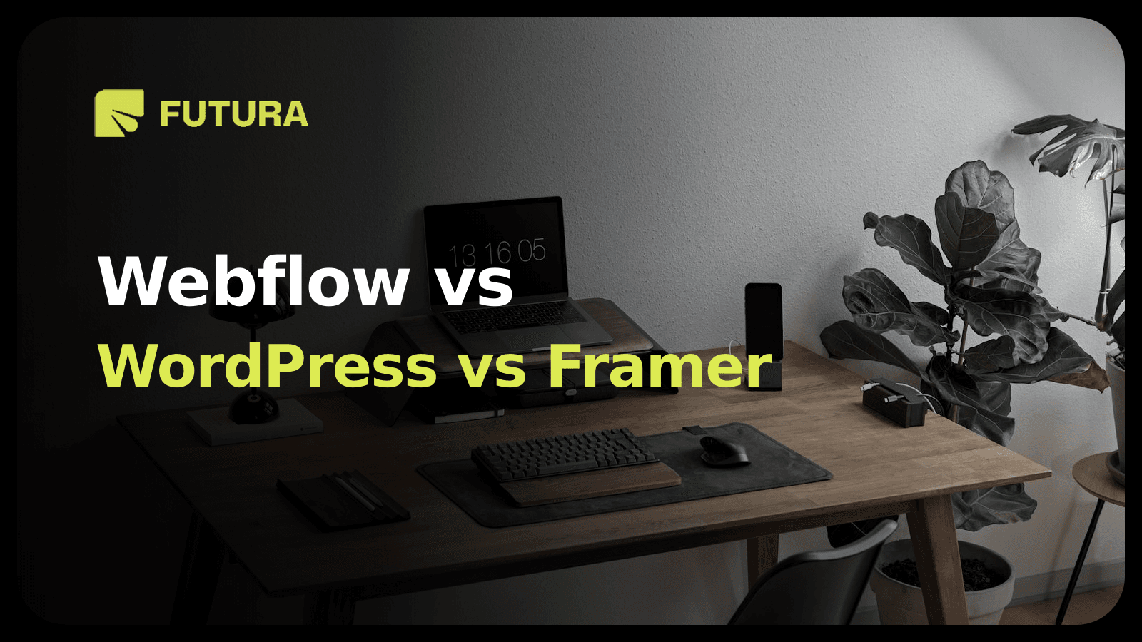 FUTURA — Webflow vs WordPress vs Framer