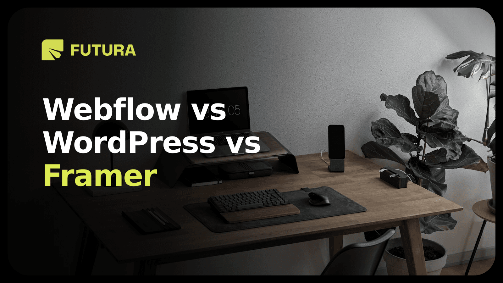 FUTURA — Webflow vs WordPress vs Framer : quelle plateforme choisir ?