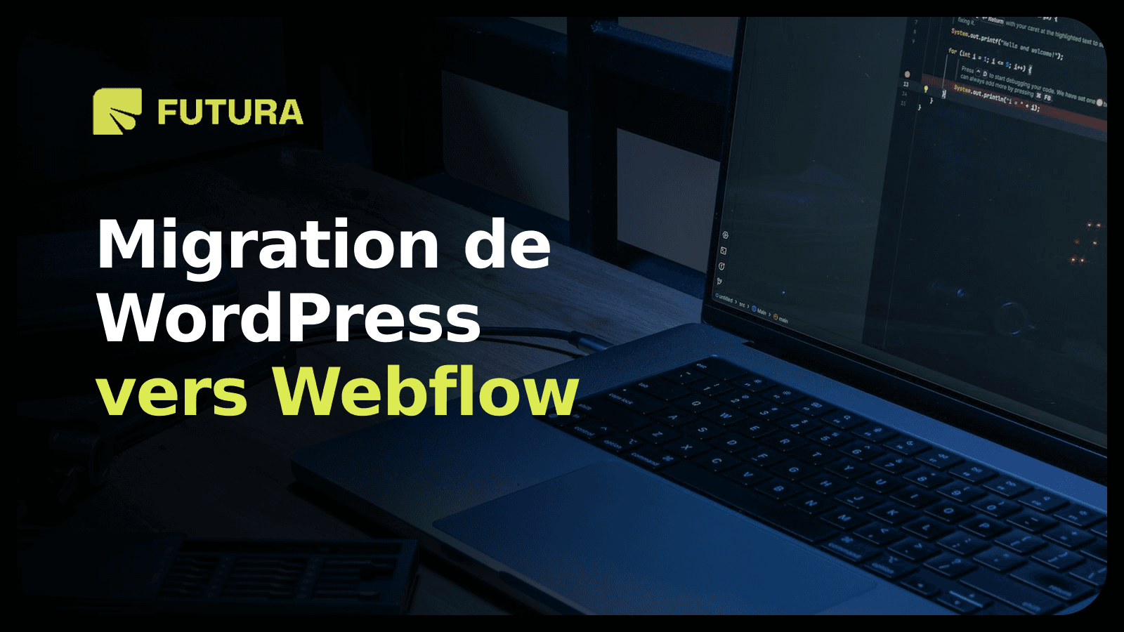 FUTURA — Migration WordPress vers Webflow : checklist SEO et tests
